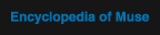 Encyclopedia of Muse